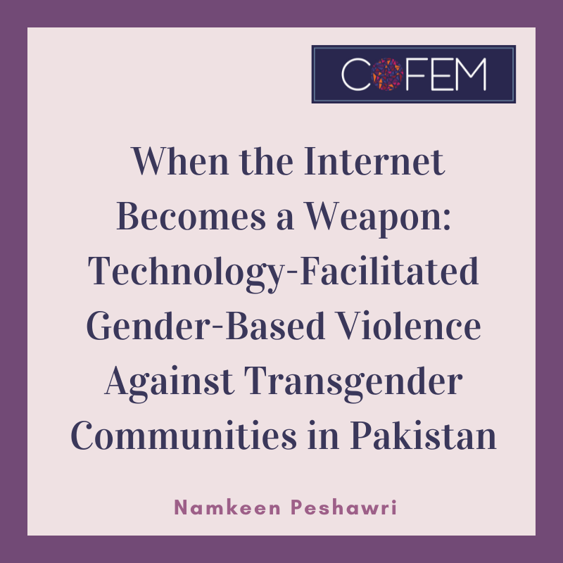 When the Internet Becomes a Weapon: Technology-Facilitated Gender-Based Violence Against Transgender Communities in Pakistan